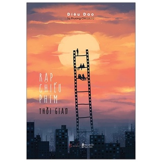 Sách - Rạp Chiếu Phim Thời Gian - Diêu Dao