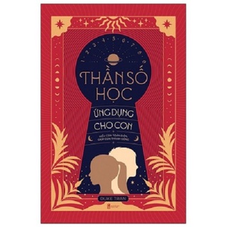 Sách - Thần Số Học Ứng Dụng Cho Con: Hiểu Con Toàn Diện, Giúp Con Thành Công