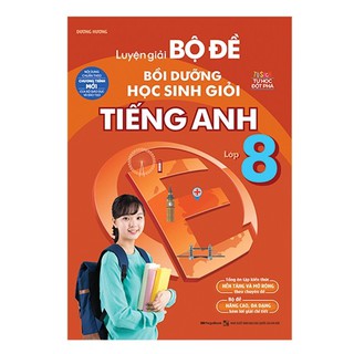 Sách Luyện giải bộ đề bồi dưỡng học sinh giỏi Tiếng Anh lớp 8