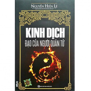 Sách Kinh Dịch Đạo Của Người Quân Tử (Nguyễn Hiến Lê Tái Bản 2018)