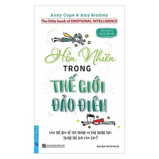 Sách - Hồn Nhiên Trong Thế Giới Đảo Điên