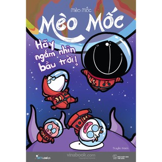 Sách - Mèo Mốc - Hãy Ngắm Nhìn Bầu Trời (Tái Bản 2021)