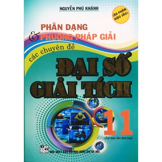 Sách - Phân dạng và phương pháp giải các chuyên đề đại số giải tích 11