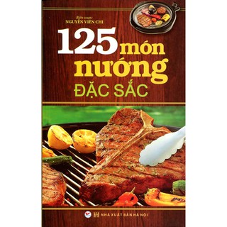 Sách - 125 Món Nướng Đặc Sắc