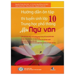 Sách - Hướng Dẫn Ôn Tập Thi Tuyển Sinh Lớp 10 Trung Học Phổ Thông - Môn Ngữ Văn (Tái Bản 2019)