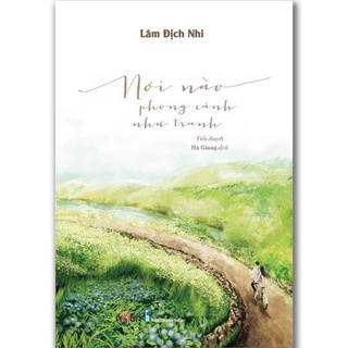 SÁCH - Nơi nào phong cảnh như tranh