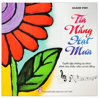 Sách - Tia Nắng Hạt Mưa - Tuyển Tập Những Ca Khúc Dành Cho Thiếu Nhi Và Nhi Đồng