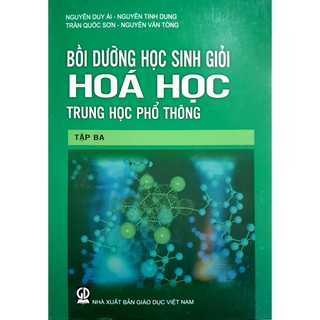 Sách - bồi dưỡng Học sinh giỏi Hóa Học trung học phổ thông - Tập 3
