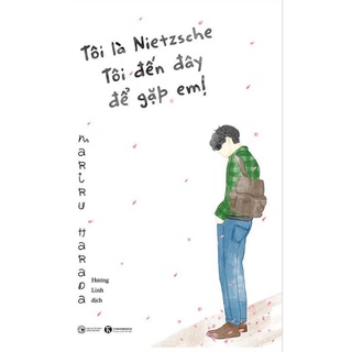 Sách - Tôi Là Nietzsche, Tôi Đến Đây Để Gặp Em!
