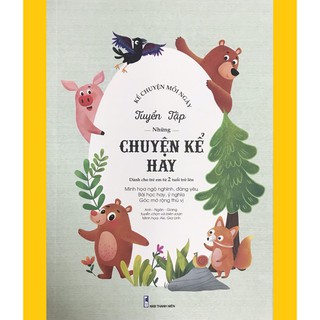 Sách - Kể Chuyện Mỗi Ngày - Tuyển Tập Những Chuyện Kể Hay Dành Cho Trẻ Em Từ 2 Tuổi Trở Lên