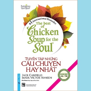 Sách - The Best Of Chicken Soup For The Soul - Tuyển Tập Những Câu Chuyện Hay Nhất (Song Ngữ) - Tái Bản 2021