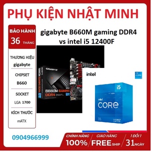 COMBO main chip gigabyte B660M GAMING + I5 12400F(full box hãng) full NEW chính hãng bảo hành 36 tháng lỗi 1 đổi 1