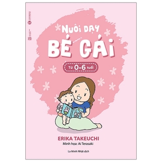 Sách Nuôi Dạy Bé Gái Từ 0 Đến 6 Tuổi (Tái Bản 2020)
