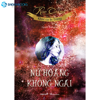 SÁCH - Nữ hoàng không ngai - Phần 2 series Khúc ca bi tráng - Tác giả Rae Carson