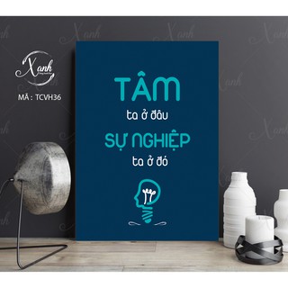 Tranh canvas động lực công ty văn phòng TÂM Ở ĐÂU THÀNH CÔNG ta ở đó