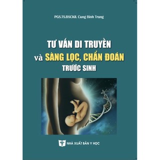 Sách - Tư Vấn Di Truyền Và Sàng Lọc, Chẩn Đoán Trước Sinh