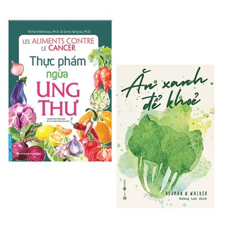 Sách - Combo 2 cuốn Thực Phẩm Ngừa Ung Thư + Ăn Xanh Để Khỏe