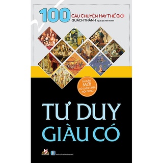 Sách - 100 Câu Chuyện Hay Thế Giới , Tư Duy Giàu Có