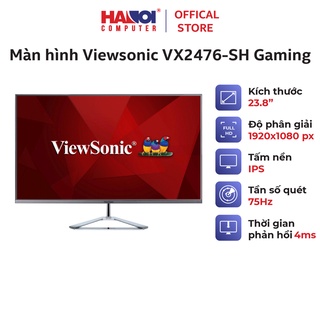 Màn hình Viewsonic VX2476-SH Gaming (23.8 inch/FHD/IPS/75Hz/4ms/250 nits/HDMI+VGA)