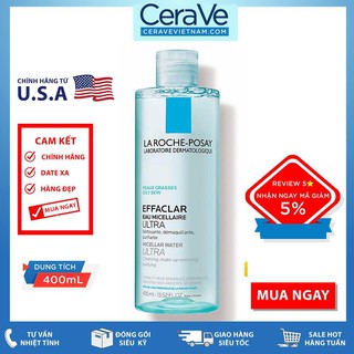 Nước tẩy trang da dầu La Roche-Posay Effaclar Eau Micellar Water Ultra for Oily Skin