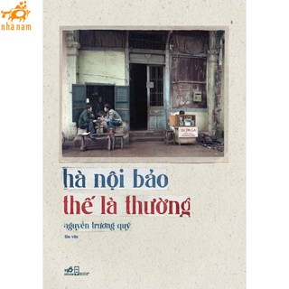 Sách - Hà Nội bảo thế là thường (Bìa mềm) (Nhã Nam)