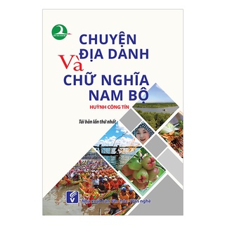 [Mã BMBAU50 giảm 7% đơn 99K] Sách Chuyện Địa Danh Và Chữ Nghĩa Nam Bộ - Tái Bản