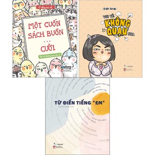 Sách Skybooks - Combo: Một Cuốn Sách Buồn… Cười + Vui Vẻ Không Quạu Nha + Từ Điển Tiếng “Em” (3 cuốn)