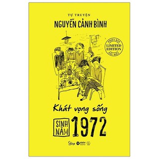 Sách - Sinh Năm 1972 - Khát Vọng Sống (Tự Truyện Nguyễn Cảnh Bình) 199K - AlphaBooks