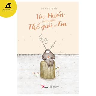 Sách - Tôi Muốn Sưởi Ấm Thế Giới Có Em