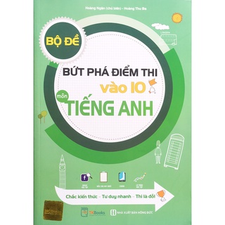 Sách TKB - Bộ đề Bứt phá điểm thi vào lớp 10 môn Tiếng Anh