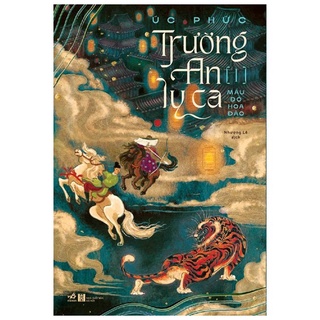 Sách - Tập 1 Trường An Ly Ca - Máu đỏ hoa đào - Úc Phức
