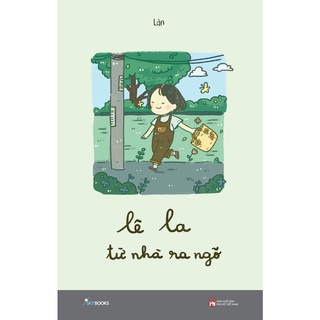 Sách - Lê La Từ Nhà Ra Ngõ