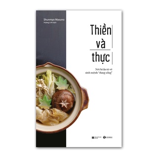 Sách - Thiền và thực: Nét bí ẩn tô vẽ sinh mệnh "đang sống" - Thái Hà