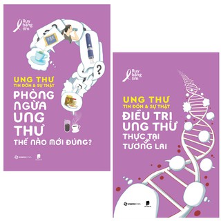 SÁCH: Ung thư - Tin đồn và sự thật (Bộ 2 cuốn) - Tác giả Ruy Băng Tím