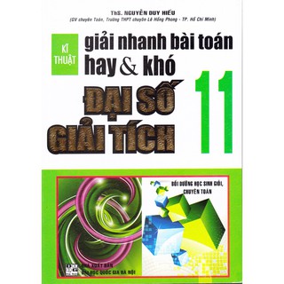 Sách - Kỹ thuật giải nhanh bài toán hay và khó đại số giải tích 11
