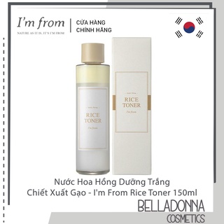 [CHÍNH HÃNG] Nước Hoa Hồng Dưỡng Trắng Chiết Xuất Gạo I'm From Rice Toner 150ml
