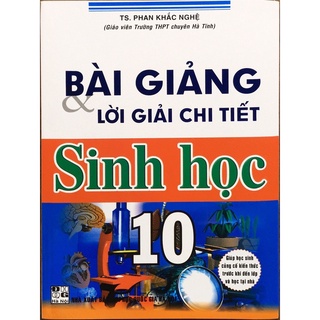 Sách - Bài giảng &amp; lời giải chi tiết Sinh học 10 (TS. Phan Khắc Nghệ)