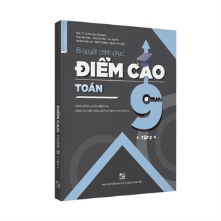 Sách - Bí quyết chinh phục điểm cao Toán 9 Tập 2 - Ôn thi vào lớp 10 môn Toán tập 2