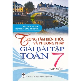 Sách - Trọng tâm kiến thức và phương pháp giải bài tập Toán 7 Tập 1