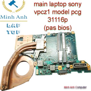 main laptop sony vpcz1 model pcg 31116p (pas bios)