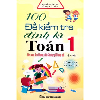 Sách - 100 Đề Kiểm Tra Định Kì Toán Lớp 1 - Tập 1