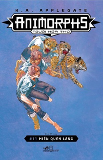 Sách - Animorphs - Người Hóa Thú - Tập 11- Miền Quên Lãng