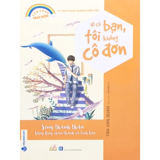 Sách VL - Vì có bạn, tôi không cô đơn (B76)