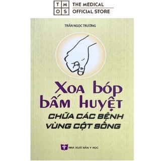 Sách - Xoa Bóp Bấm Huyệt Chữa Các Bệnh Vùng Cột Sống Tmos