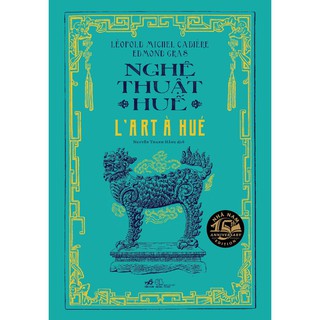 Sách - Nghệ thuật Huế (L'art à Hue) - Bìa cứng [Nhã Nam]