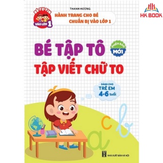 Sách - Bé Tập Tô, Tập Viết Chữ To - Dành cho trẻ em 4 - 6 tuổi (1 cuốn)