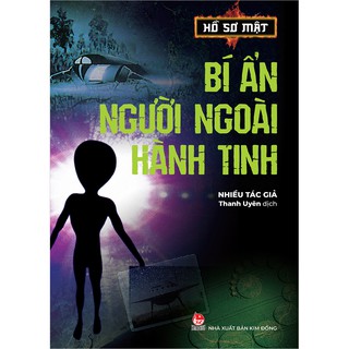 Sách - Hồ Sơ Mật - Bí Ẩn Người Ngoài Hành Tinh