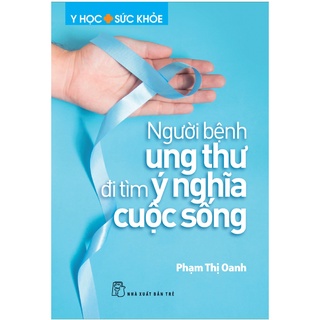 Sách NXB Trẻ - Người bệnh ung thư đi tìm ý nghĩa cuộc sống