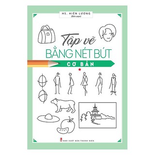 Sách - Hội Họa Phổ Thông: Tập 1 (Tập Vẽ Bằng Nét Bút Đơn Giản)