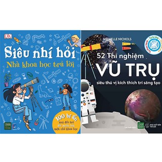 Sách - Combo 2 cuốn 52 Thí Nghiệm Vũ Trụ Siêu Thú Vị Kích Thích Trí Sáng Tạo + Siêu nhí hỏi nhà khoa học trả lời